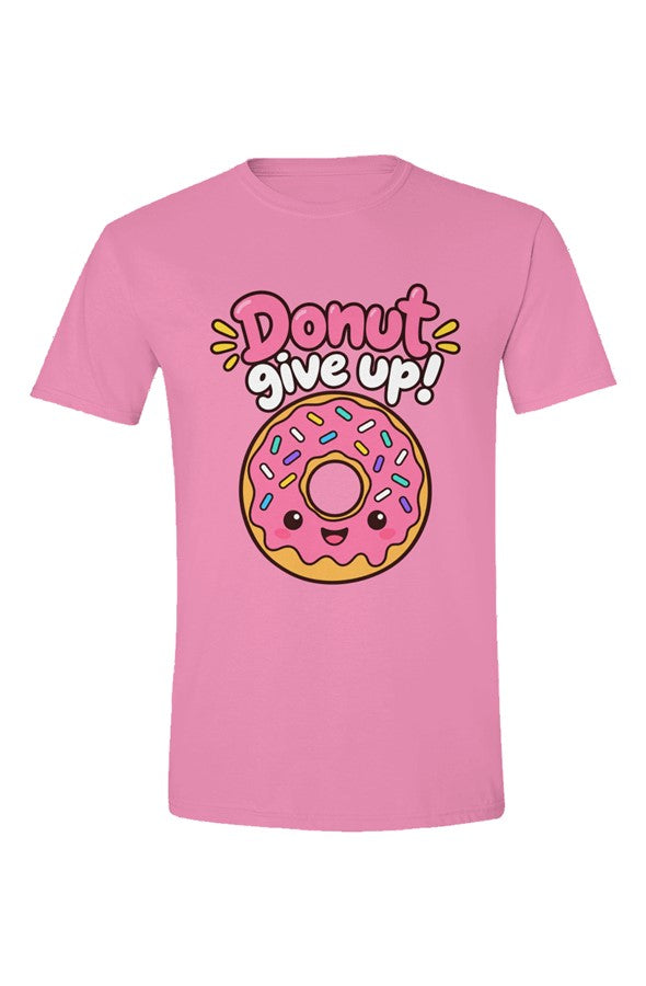 Azalea t-shirt with Donut give up! over a pink-frosted donut with sprinkles, flat front view on white.
